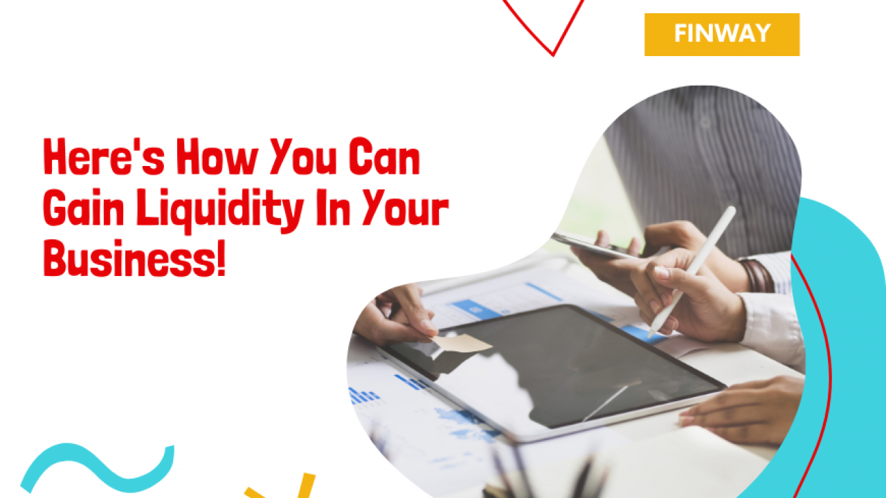 Here's How You Can Gain Liquidity in Your Business! 